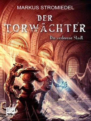 cover image of Der Torwächter--Die verlorene Stadt